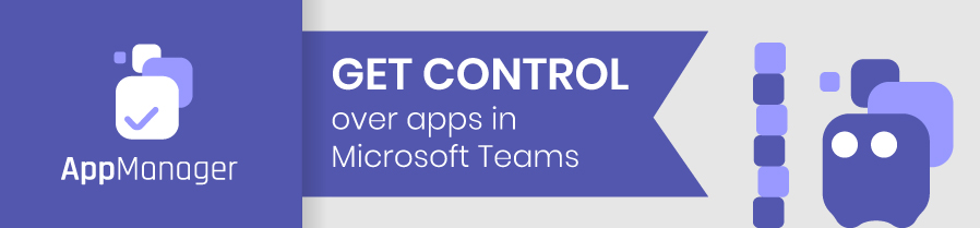 Control apps in Microsoft Teams with App Manager