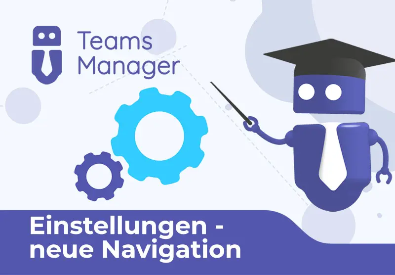 Neue Navigation zu Einstellungen | Teams Manager