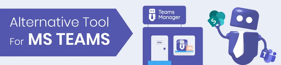 Alternative tool for Microsoft Teams management