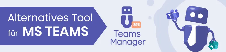 Alternative Tools für Microsoft Teams Management