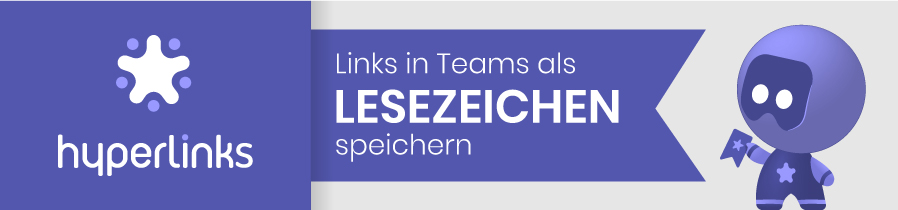 Hyperlinks: Links in Microsoft Teams als Lesezeichen speichern