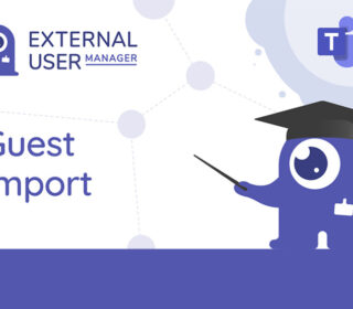 Import Guests in Microsoft Teams with External User Manager