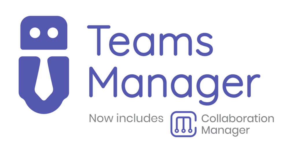 Teams Manager now includes Collaboration Manager
