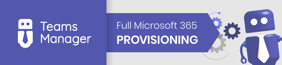 Full Microsoft 365 Provisioning